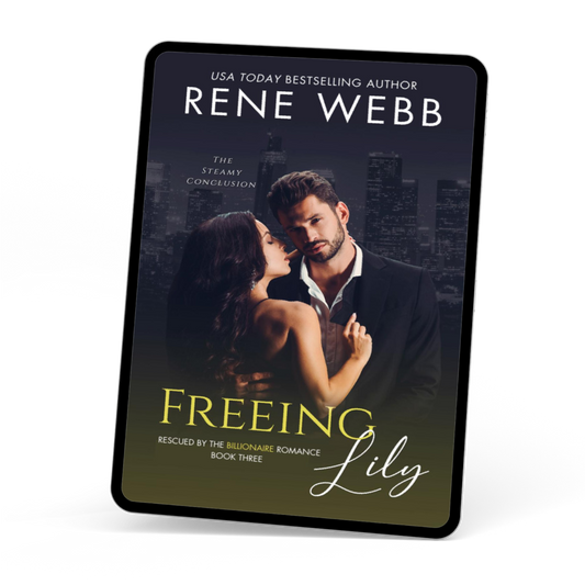 FREEING LILY: A Steamy Romantic Suspense (Rescued by the Billionaire Romance, #3) (ebook)