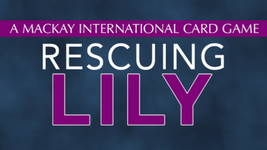 Introducing: Rescuing Lily (A MacKay International Card Game)