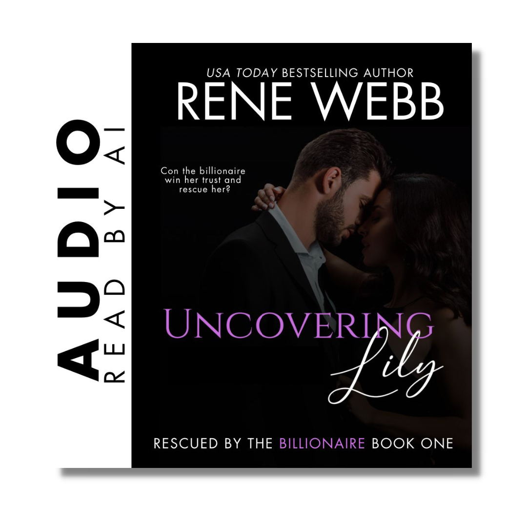 UNCOVERING LILY: A Steamy Romantic Suspense (Rescued by the Billionaire Romance, #1) (audiobook)