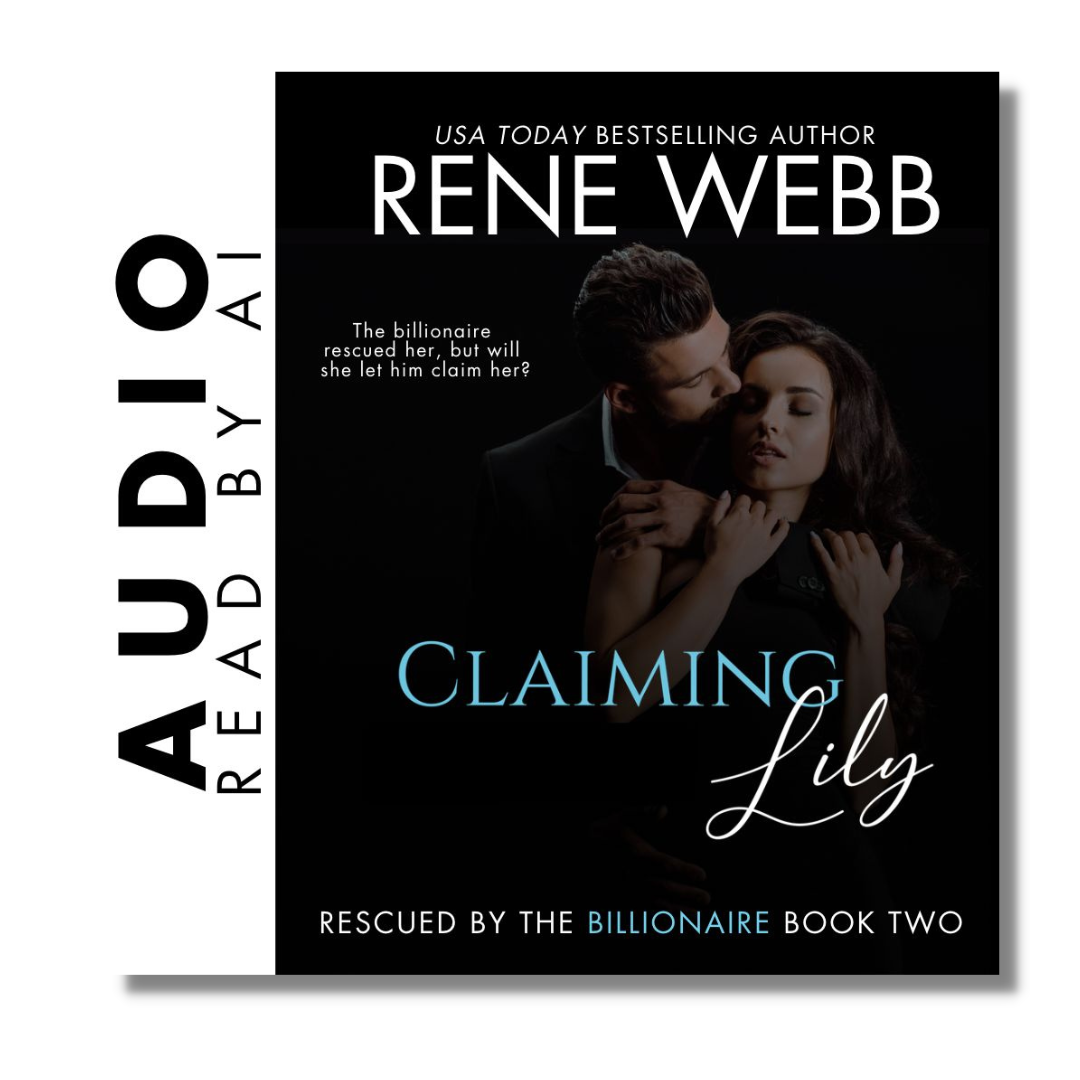 CLAIMING LILY: A Steamy Romantic Suspense (Rescued by the Billionaire Romance, #2) (audiobook)