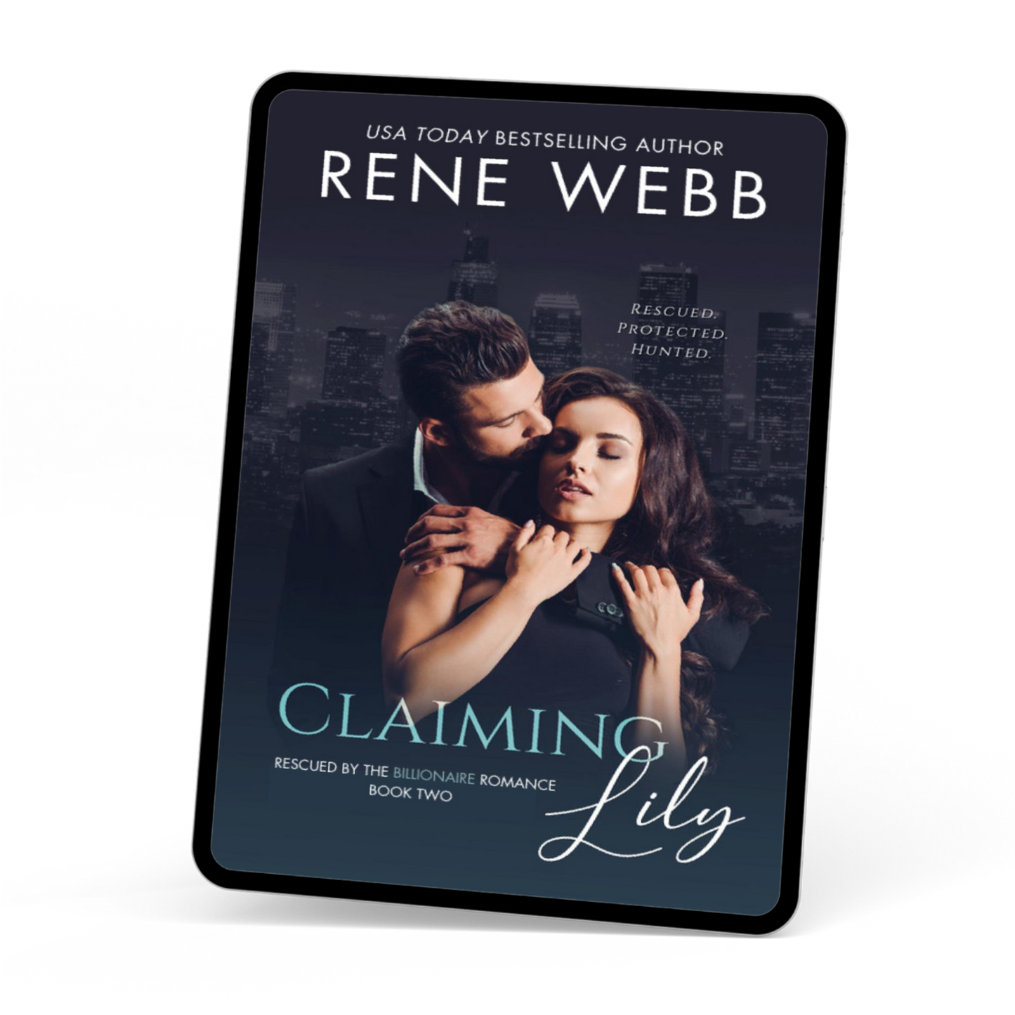 CLAIMING LILY: A Steamy Romantic Suspense (Rescued by the Billionaire Romance, #2) (ebook)